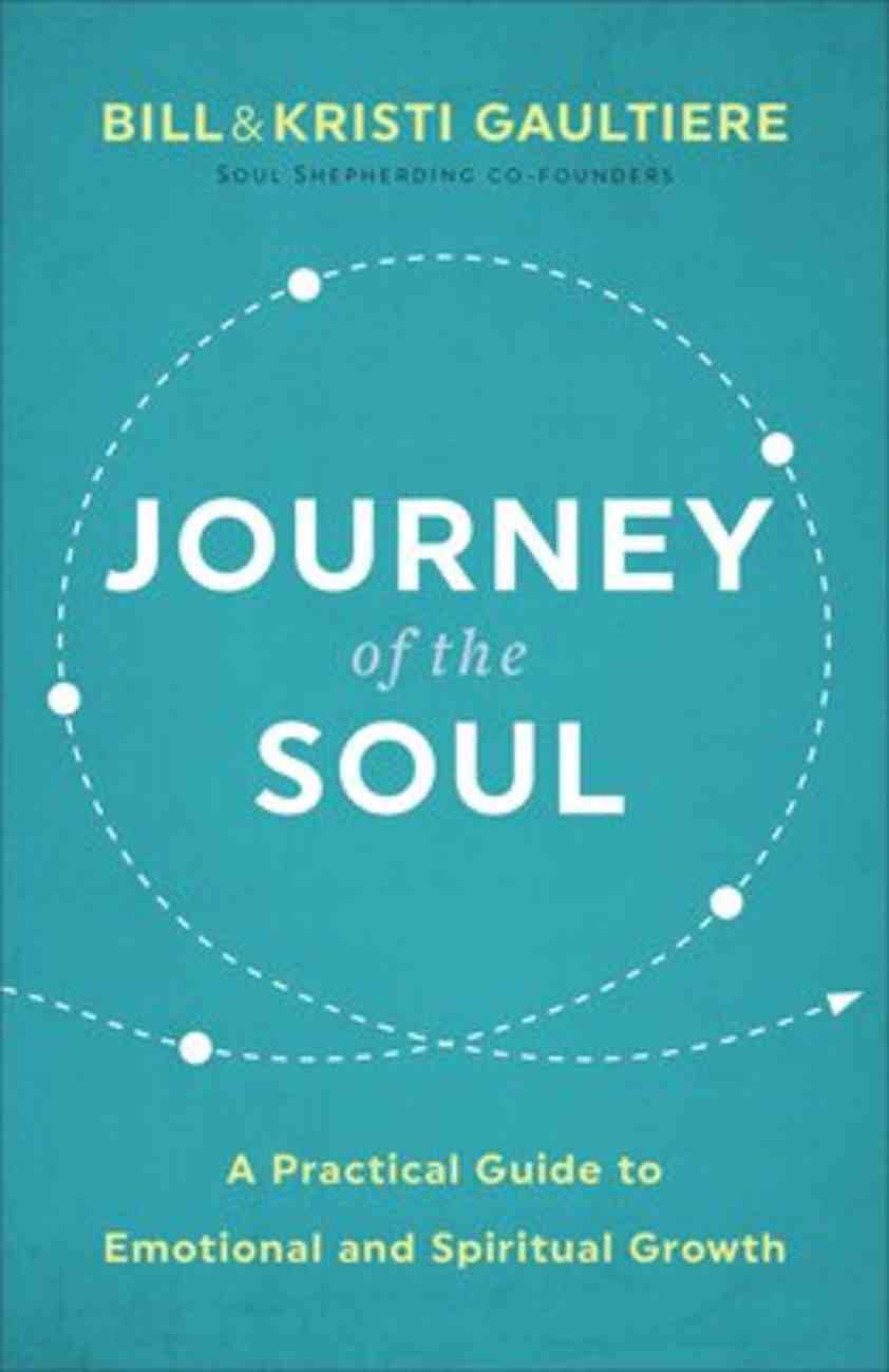 Journey of the Soul: A Practical Guide to Emotional and Spiritual Growth Paperback