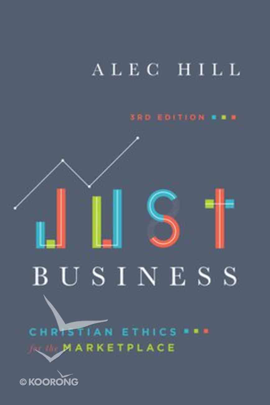 Just Business: Christian Ethics For the Marketplace (3rd Edition) Paperback