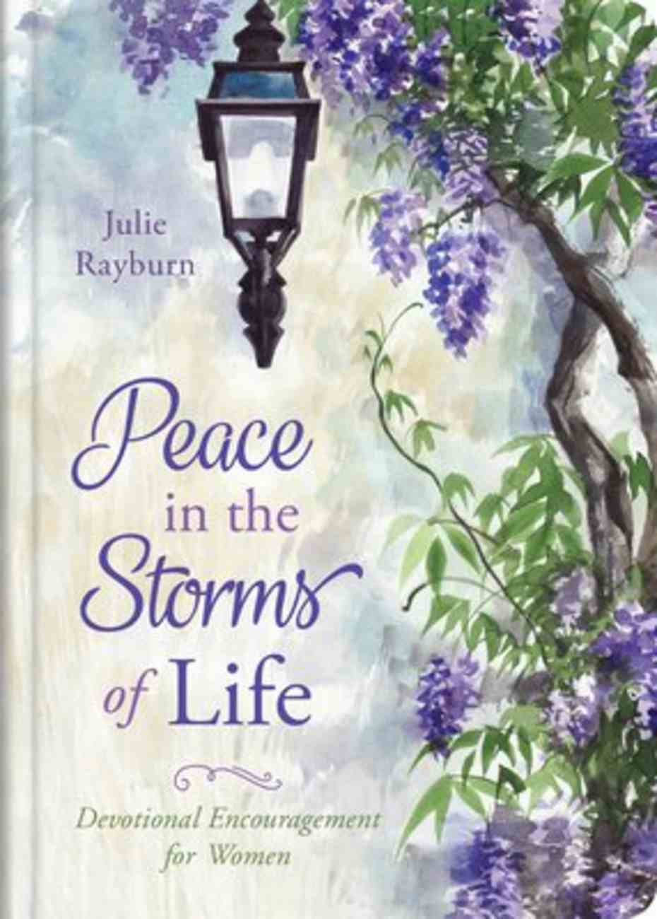 Peace in the Storms of Life: Devotional Encouragement For Women Hardback