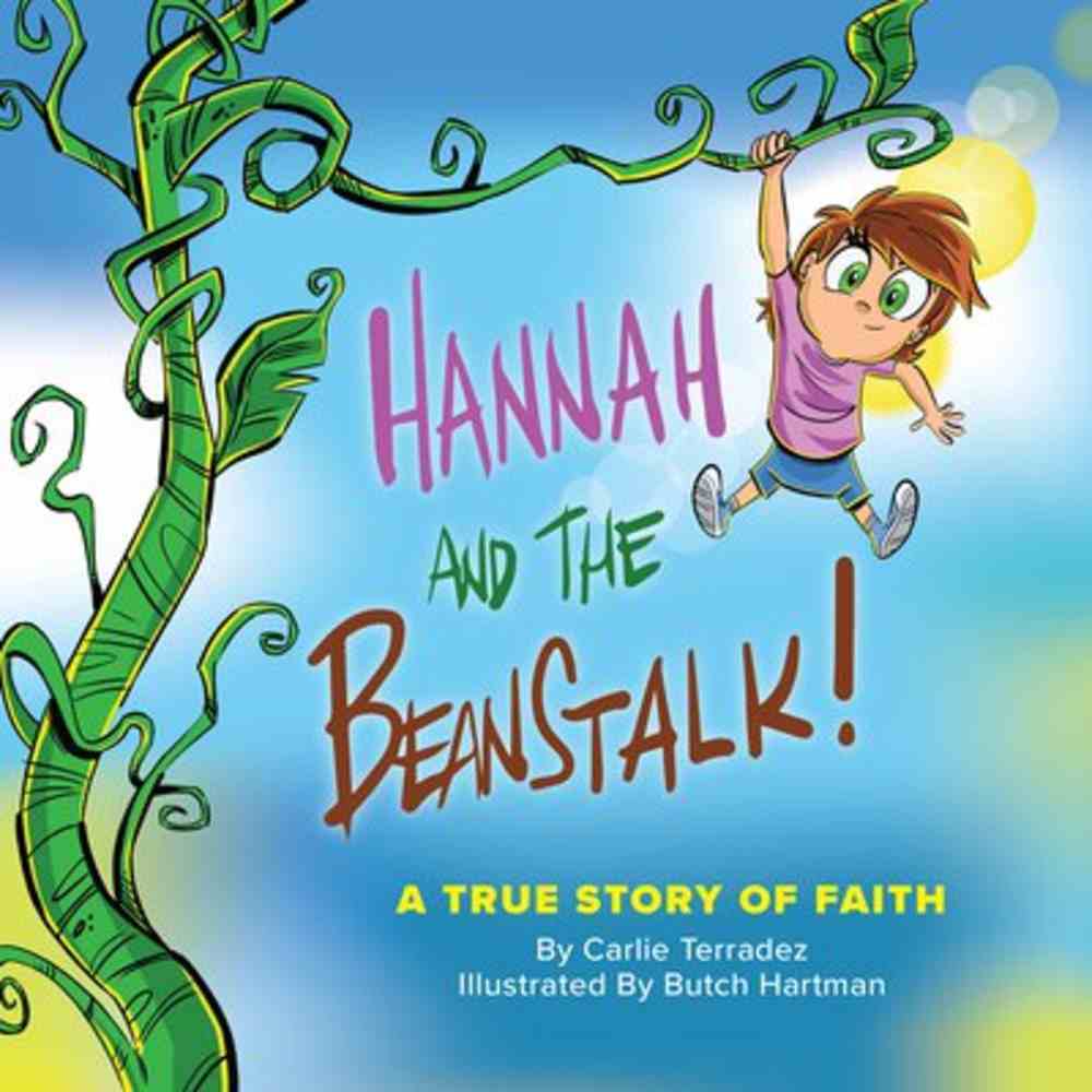 Hannah and the Beanstalk: A True Story of Faith Hardback