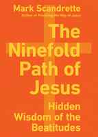 The Ninefold Path of Jesus: Hidden Wisdom of the Beatitudes Paperback - Thumbnail 0