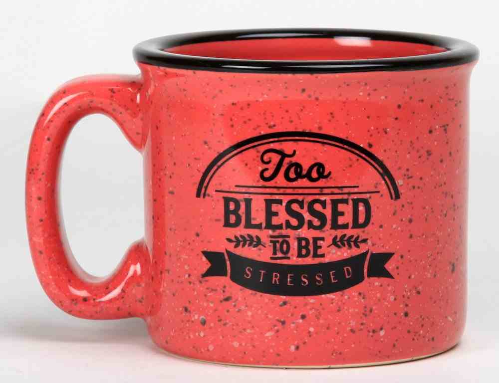 Ceramic Camping Mug: Too Blessed to Be Stressed, Pink/Black Homeware