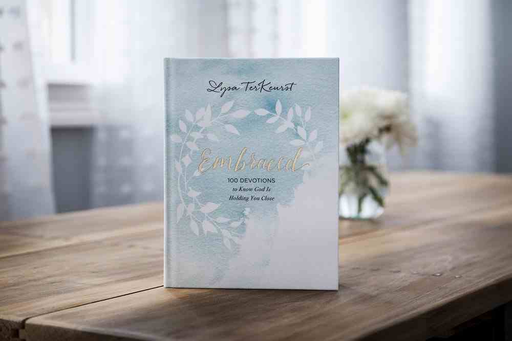 Embraced: 100 Devotions to Know God's Love Right Where You Are Hardback