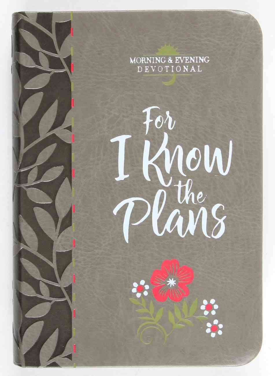 For I Know the Plans: Morning & Evening Devotional Imitation Leather