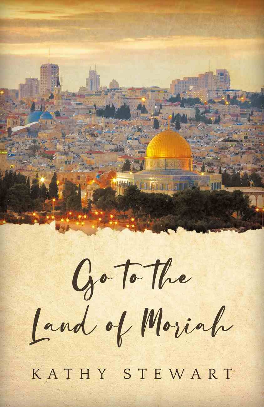 Go to the Land of Moriah Paperback