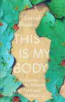 This is My Body: Embracing the Messiness of Faith and Motherhood Paperback - Thumbnail 0