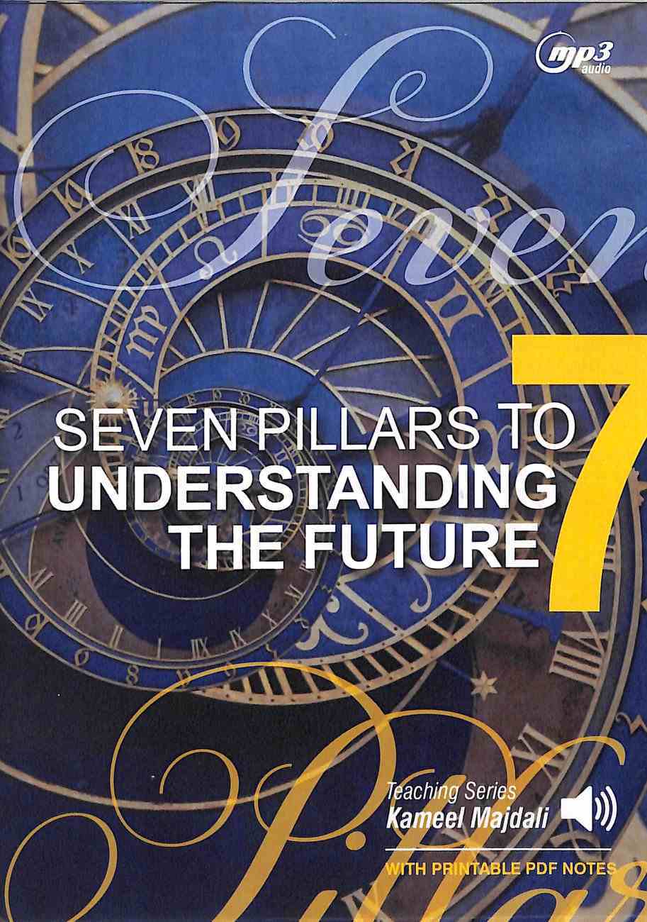 Seven Pillars to Understanding the Future With Printable Pdf Notes (Mp3 Audio, 6 Hrs) CD