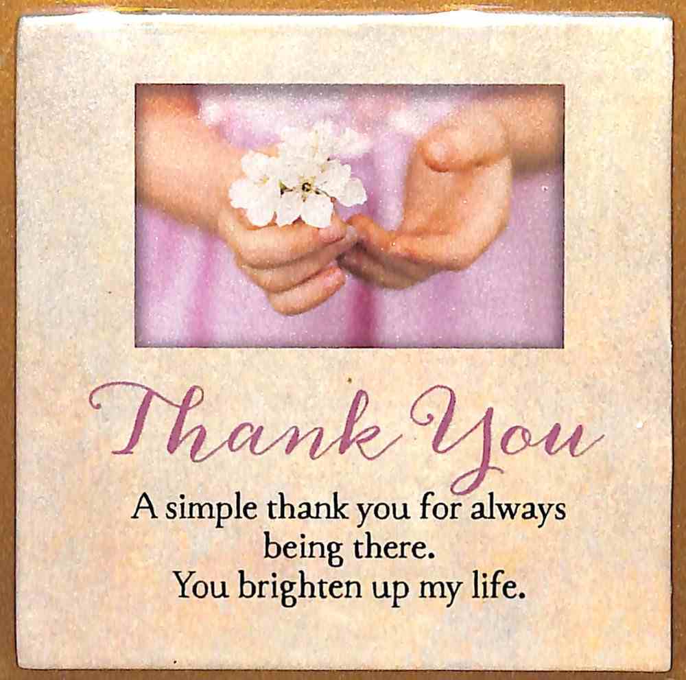 Touching Thoughts Magnet: Thank You... a Simple Thank You For Always Being There... Homeware