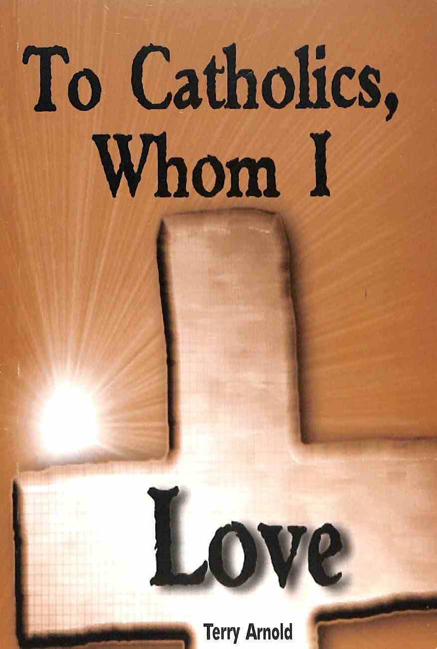 To Catholics Whom I Love (2006) Paperback