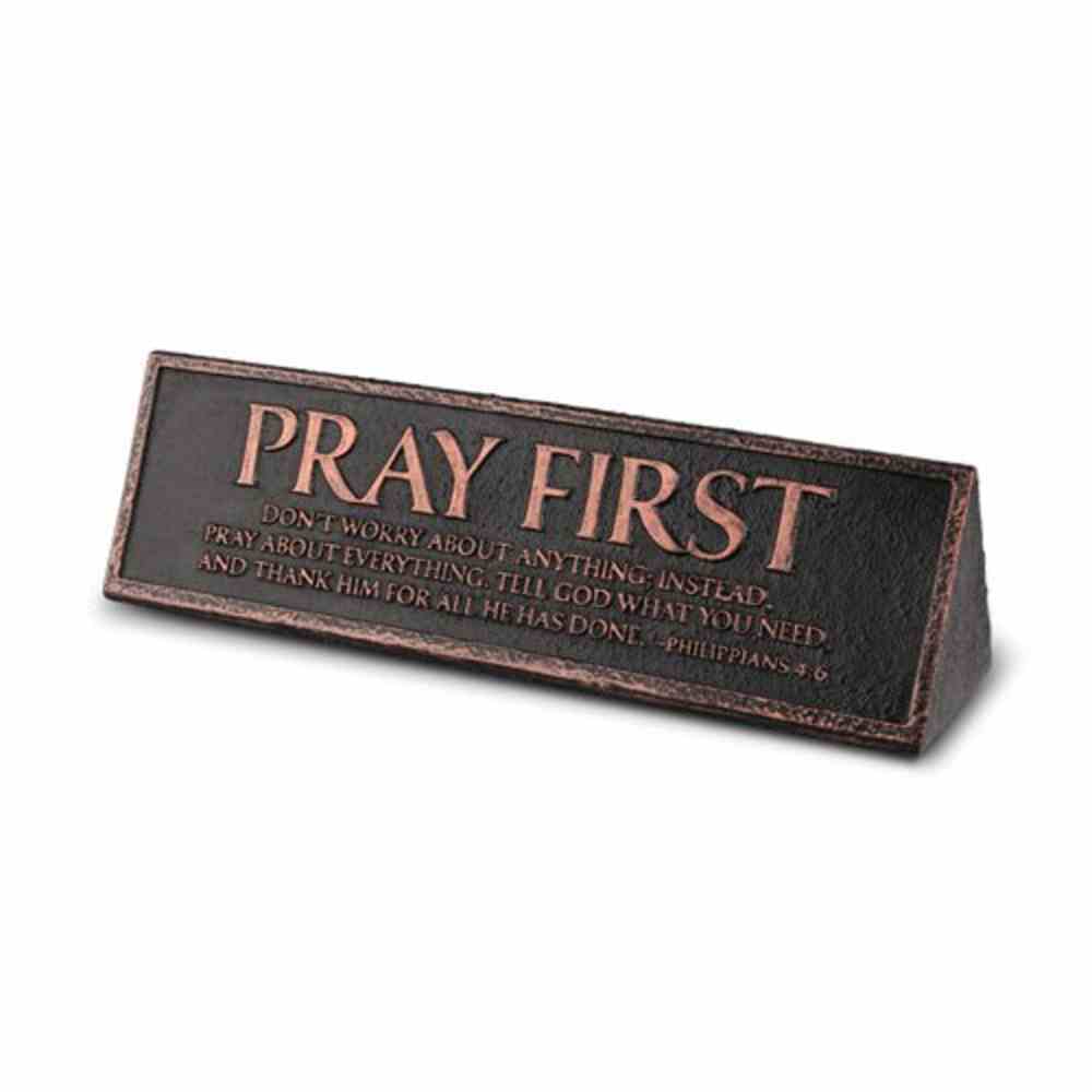 Tabletop Plaque: Pray First Resin (Philippians 4:6) Homeware