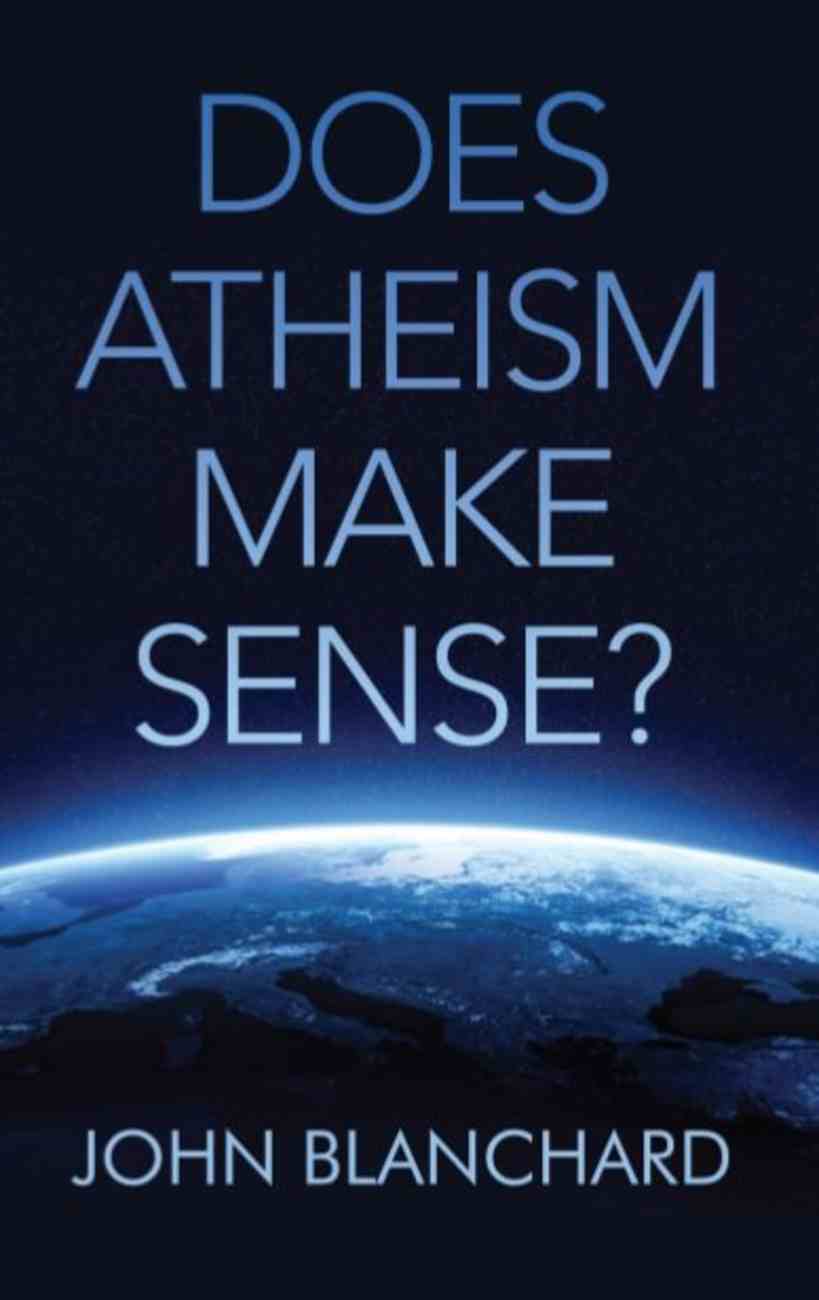 Does Atheism Make Sense? Paperback