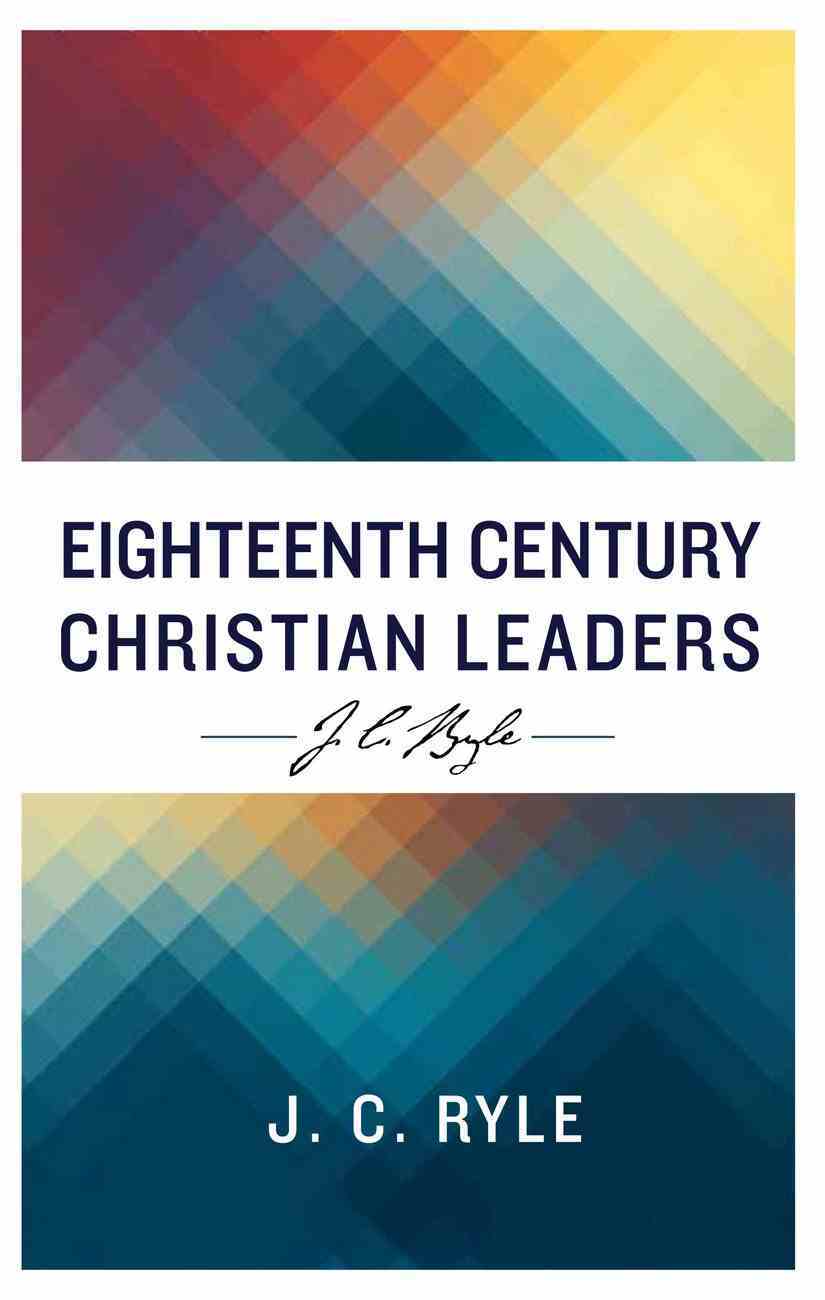 Eigthteenth Century Christian Leaders Paperback
