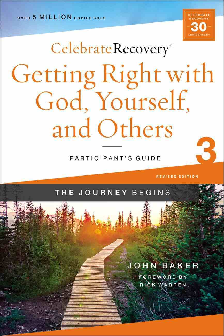 Getting Right With God, Yourself, and Others : A Recovery Program Based on Eight Principles From the Beatitudes (Participant Guide 3) (#03 in Celebrate Recovery Series) Paperback