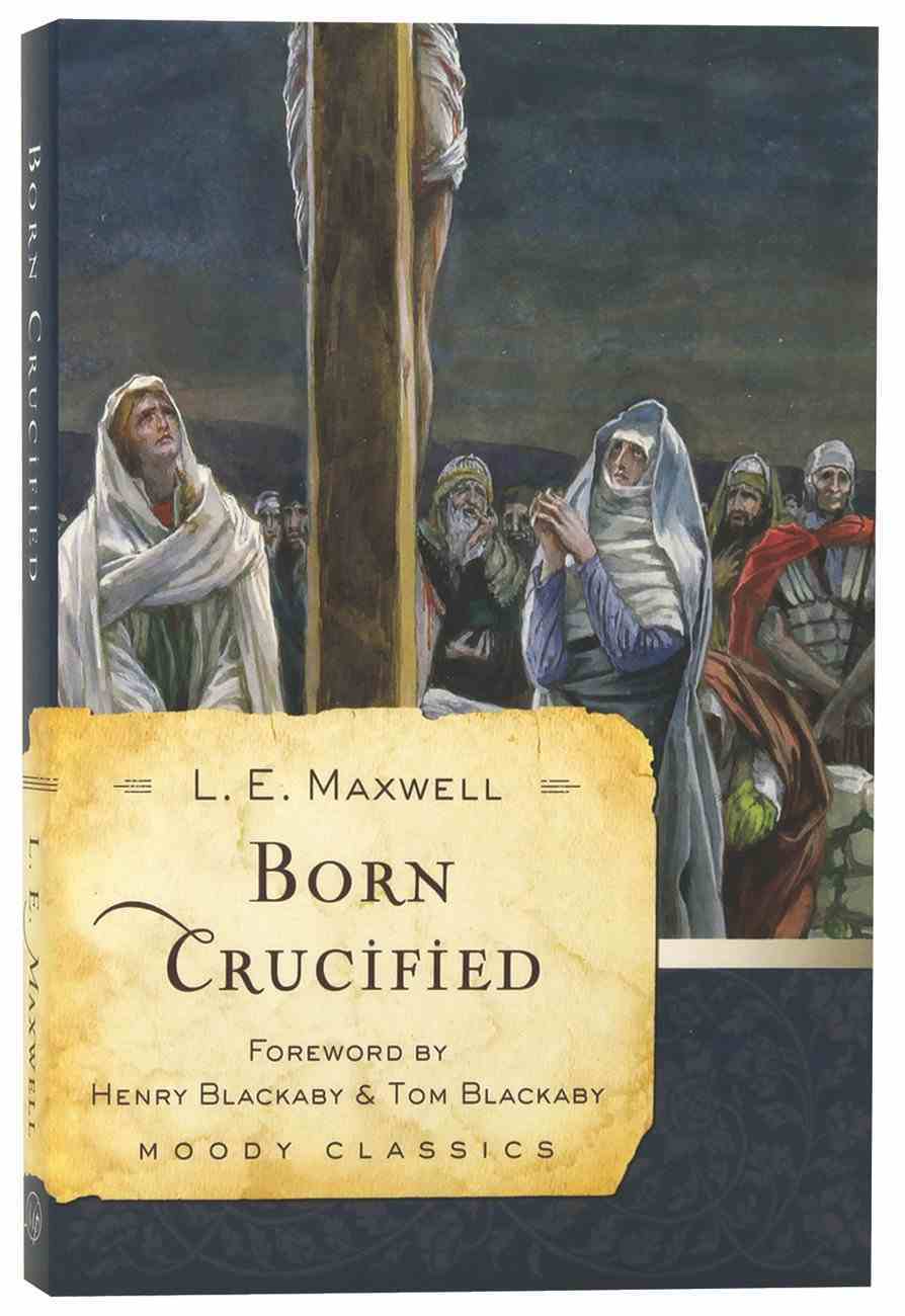 Born Crucified (Moody Classic Series) Paperback