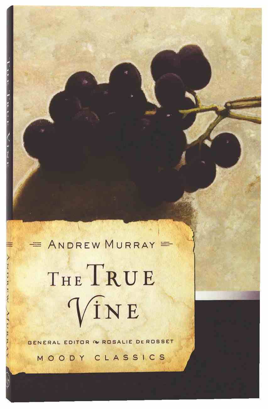 The True Vine (Moody Classic Series) Paperback