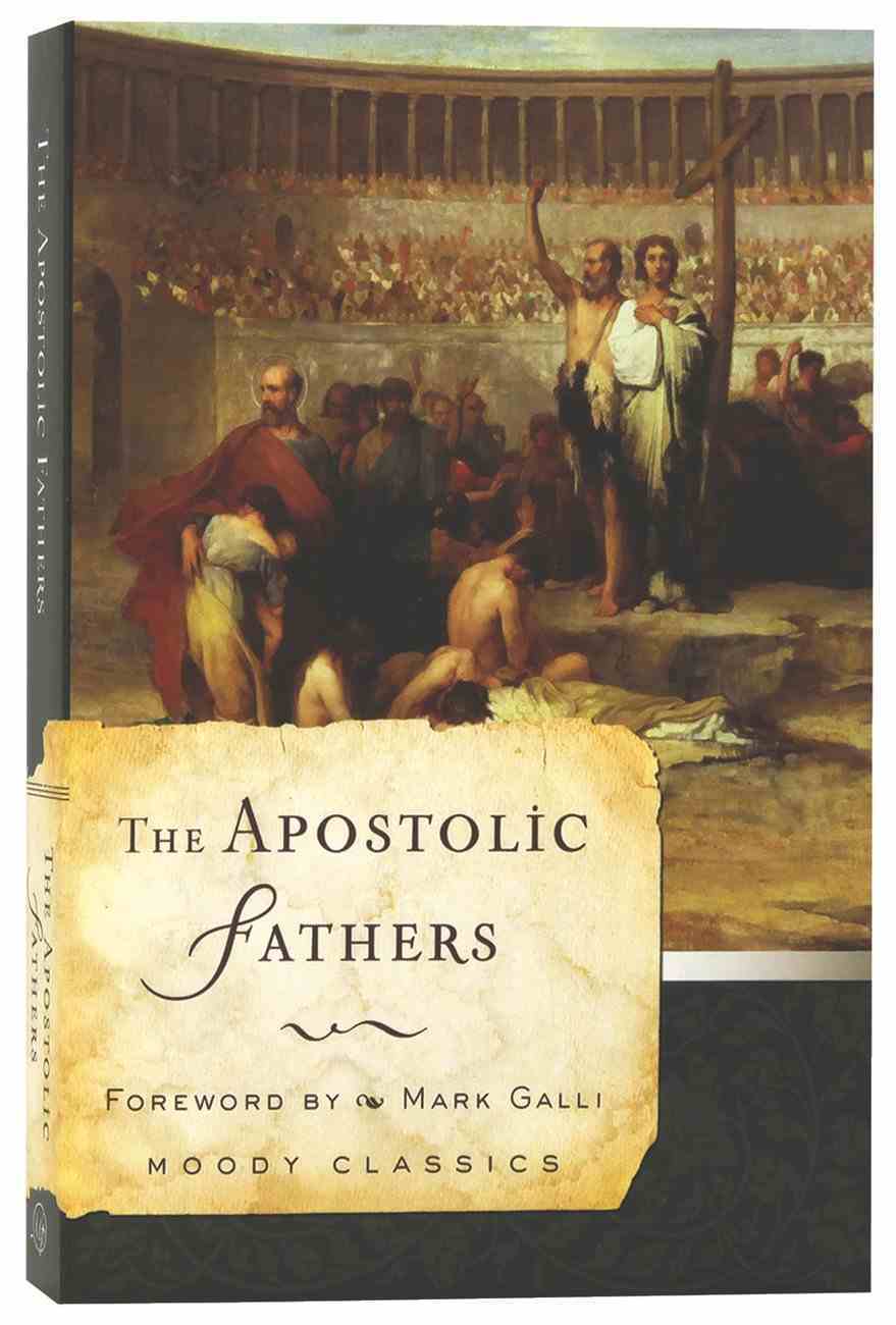 The Apostolic Fathers (Moody Classic Series) Paperback