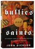 Bullies and Saints: An Honest Look At the Good and Evil of Christian History Paperback - Thumbnail 0