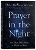 Prayer in the Night: For Those Who Work Or Watch Or Weep Hardback - Thumbnail 0