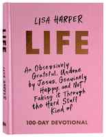 Life: An Obsessively Grateful, Undone By Jesus, Genuinely Happy, and Not Faking It Through the Hard Stuff Kind of Devotional Hardback - Thumbnail 0