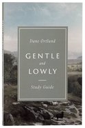 Gentle and Lowly (Study Guide) Paperback