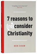 7 Reasons to (Re)consider Christianity PB (Smaller)