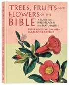 Trees, Fruits and Flowers of the Bible: A Guide For Bible Reader's and Naturalists Paperback