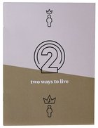 Two Ways to Live: The Choice We All Face (2021) Booklet