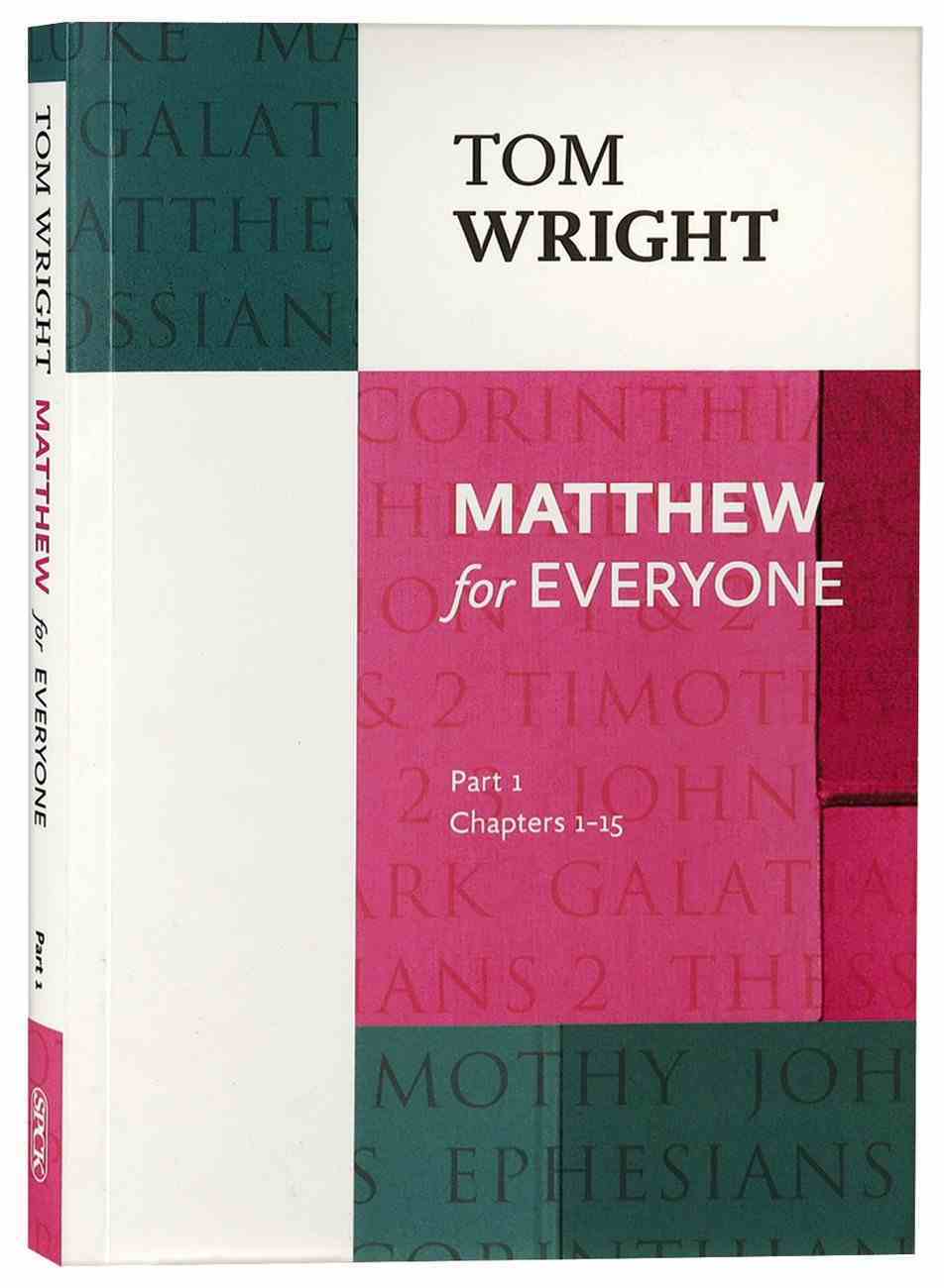 Matthew For Everyone: Part 1 Chapters 1-15 (New Testament For Everyone Series) Paperback