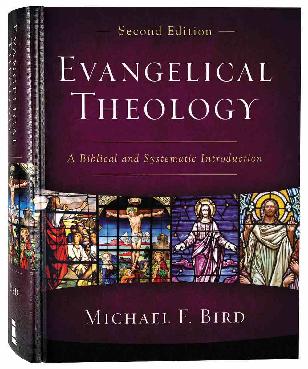 Evangelical Theology By Michael F Bird | Koorong