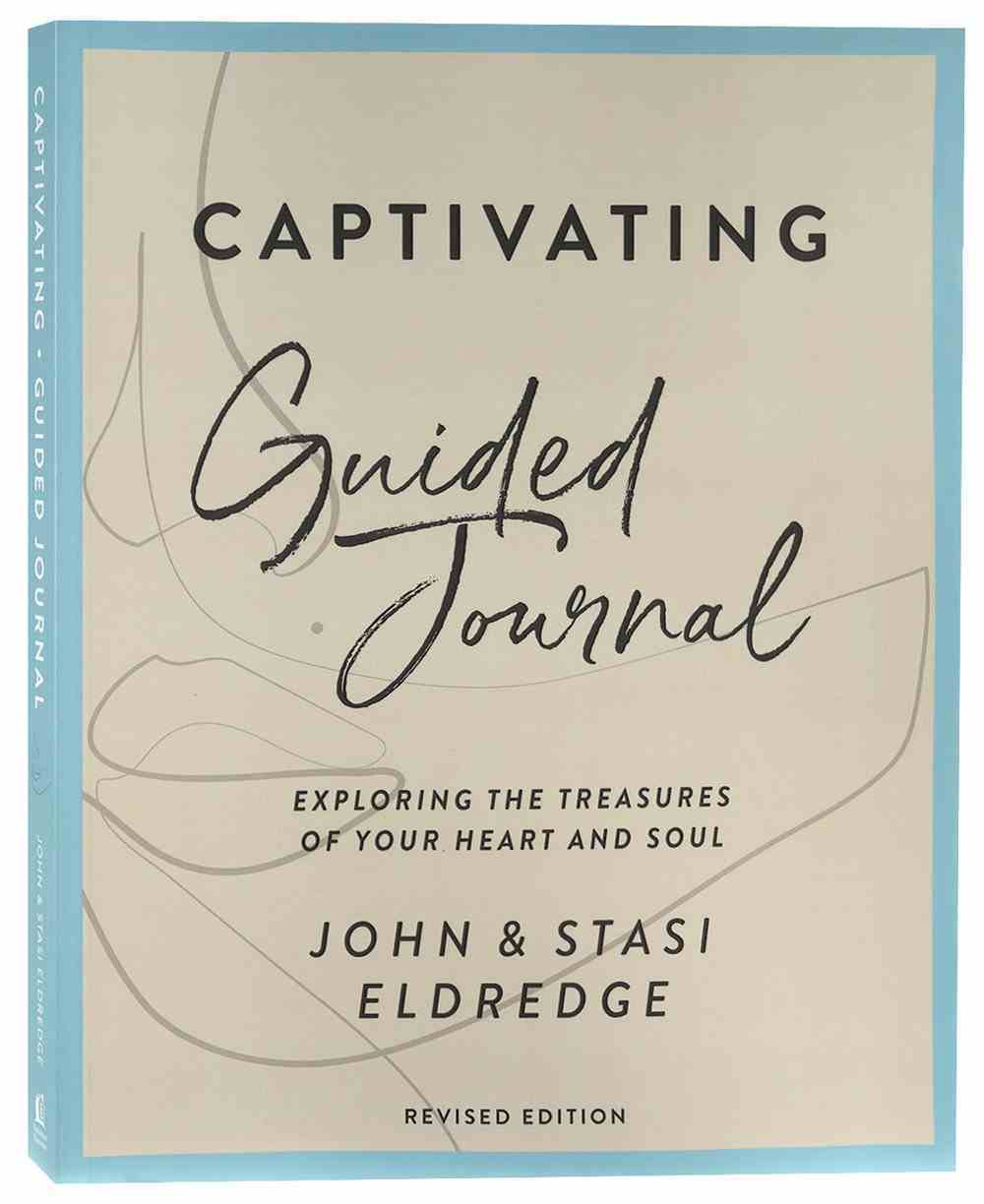 Captivating: Unveiling the Mystery of a Woman's Soul (Guided Journal Edition) Paperback