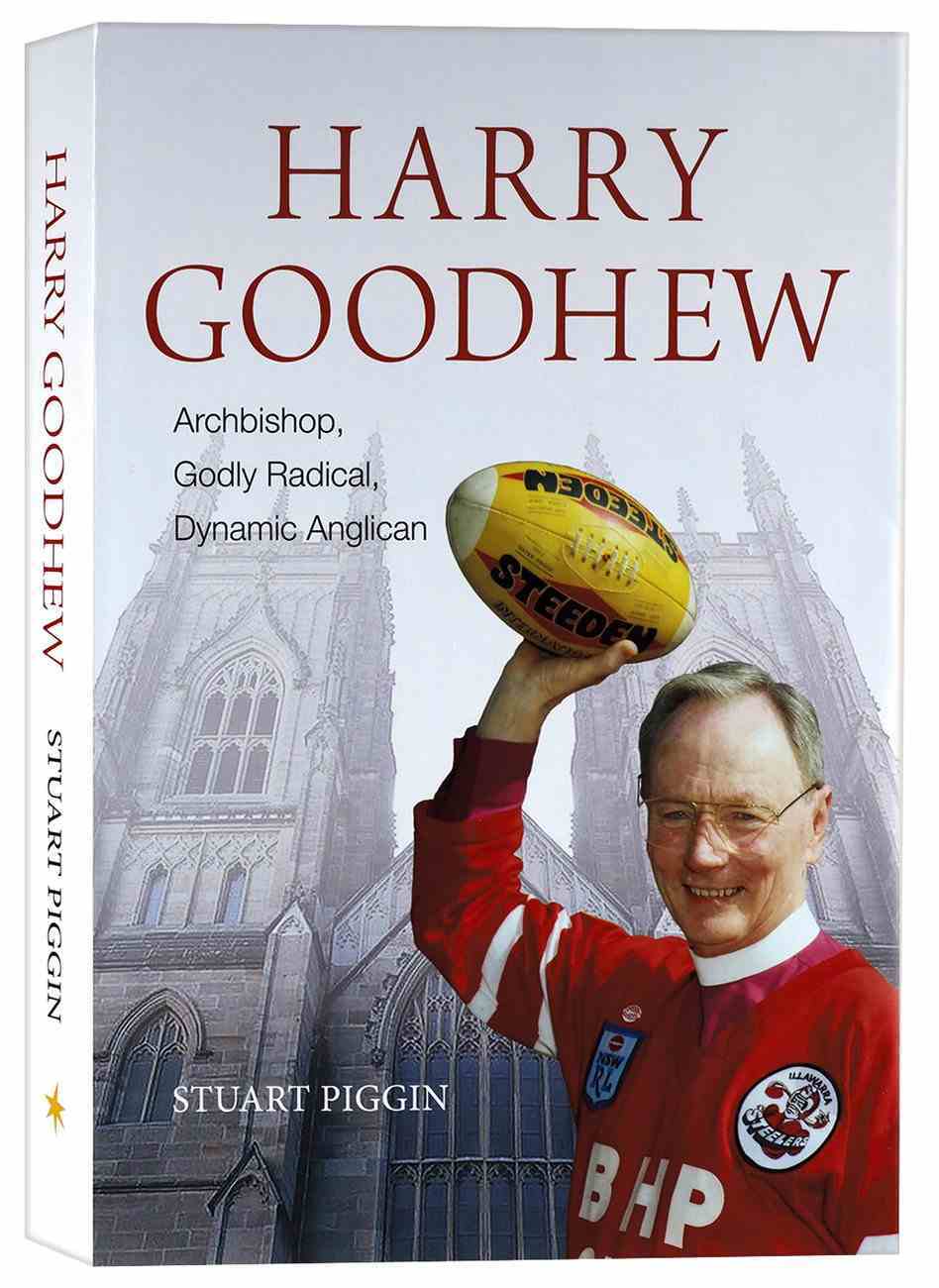 Harry Goodhew: Godly Radical, Dynamic Anglican Hardback