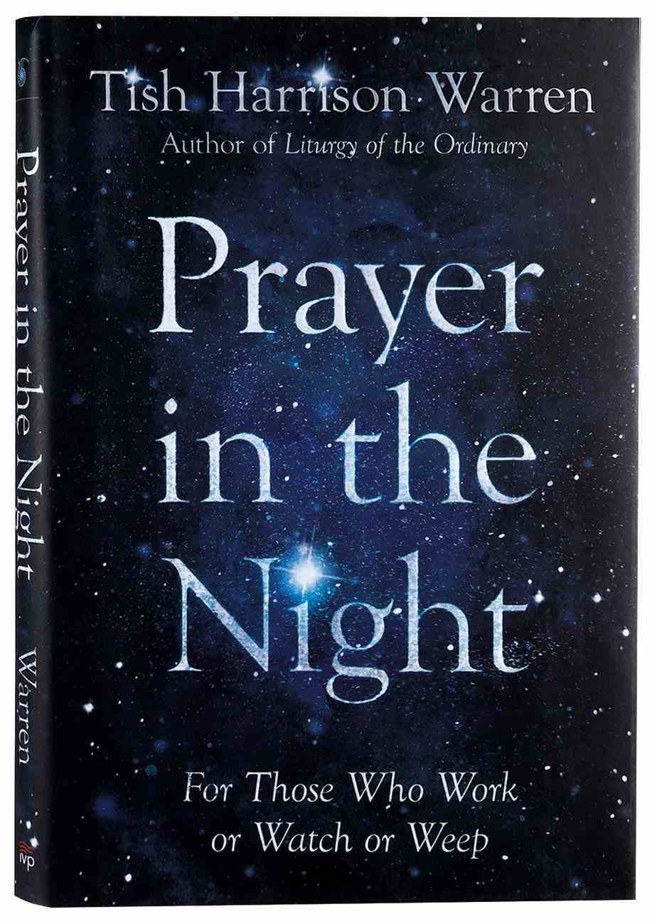 Prayer in the Night: For Those Who Work Or Watch Or Weep Hardback