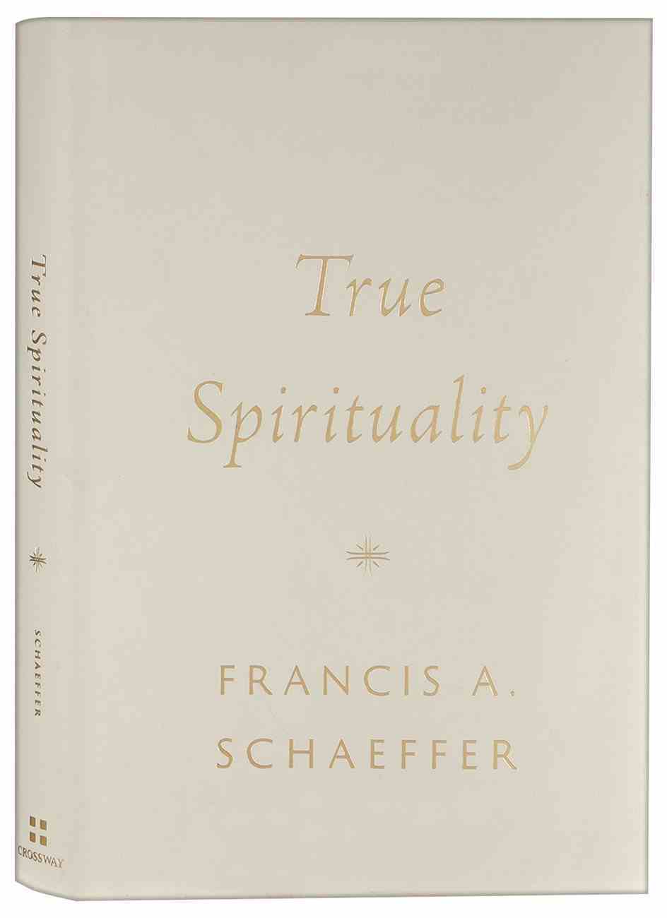 True Spirituality by Francis A. Schaeffer