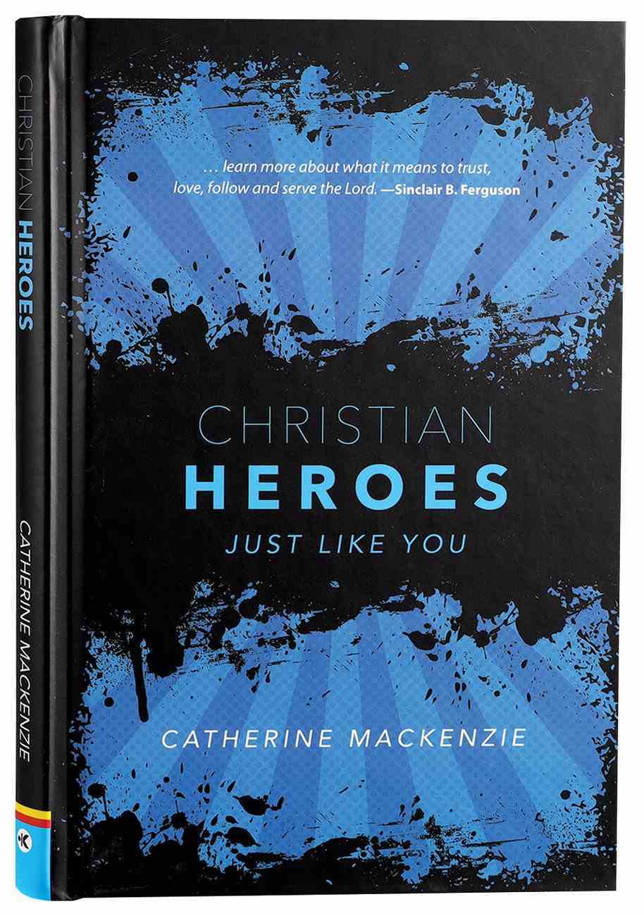 Christian Heroes: Just Like You Hardback