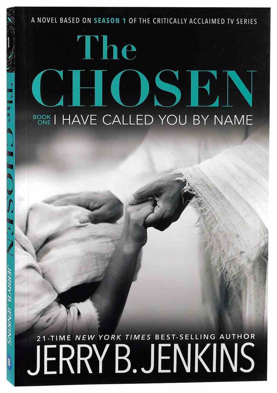 The Chosen: I Have Called You By Name (Book One) (#01 in The Chosen Series) Paperback