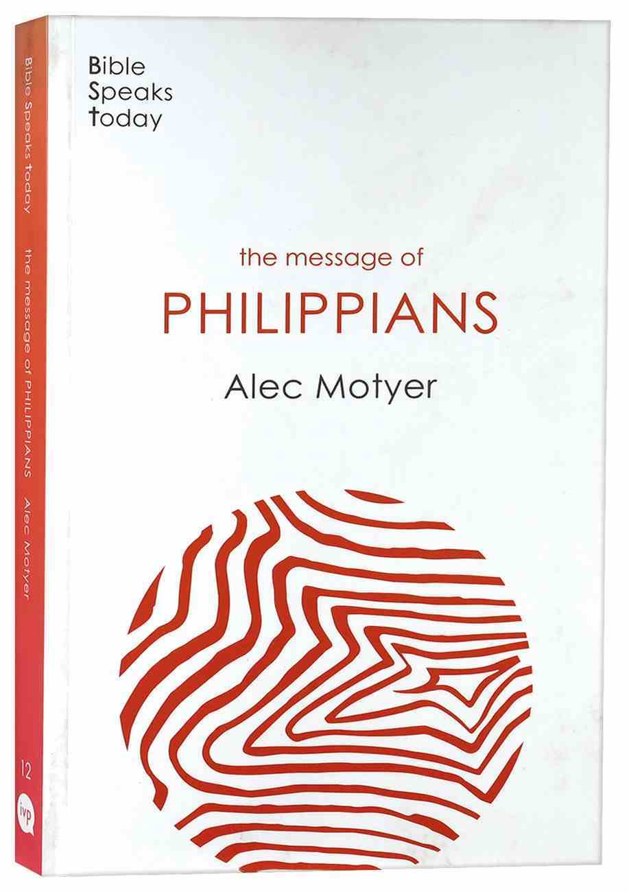 The Message of Philippians (2020) (Bible Speaks Today Series) Paperback