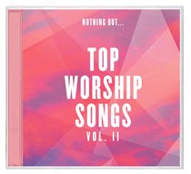 Album Image for Nothing But... Top Worship Songs Volume 2 - DISC 1