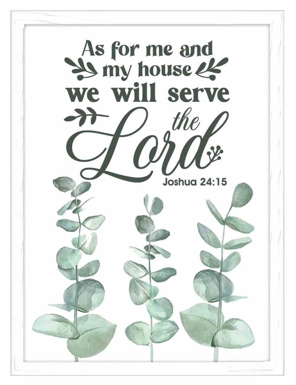 Mdf Framed Wall Art: As For Me and My House We Will Serve the Lord (Joshua 24:15) Plaque