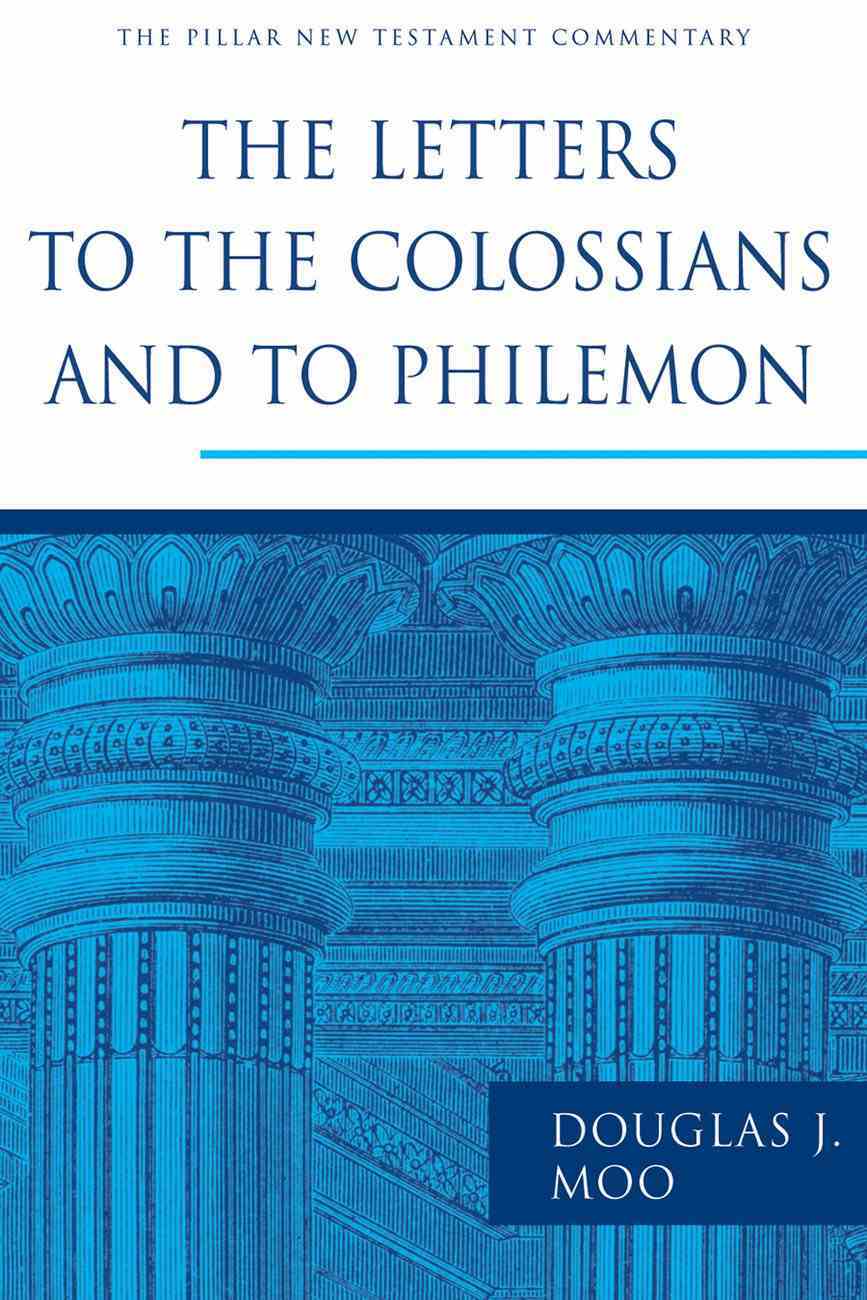 Letters to the Colossians and to Philemon (Pillar New Testament Commentary Series) Hardback