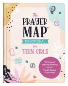 The Prayer Map Devotional For Teen Girls: 28 Weeks of Inspiration Plus Weekly Prayer Maps Hardback