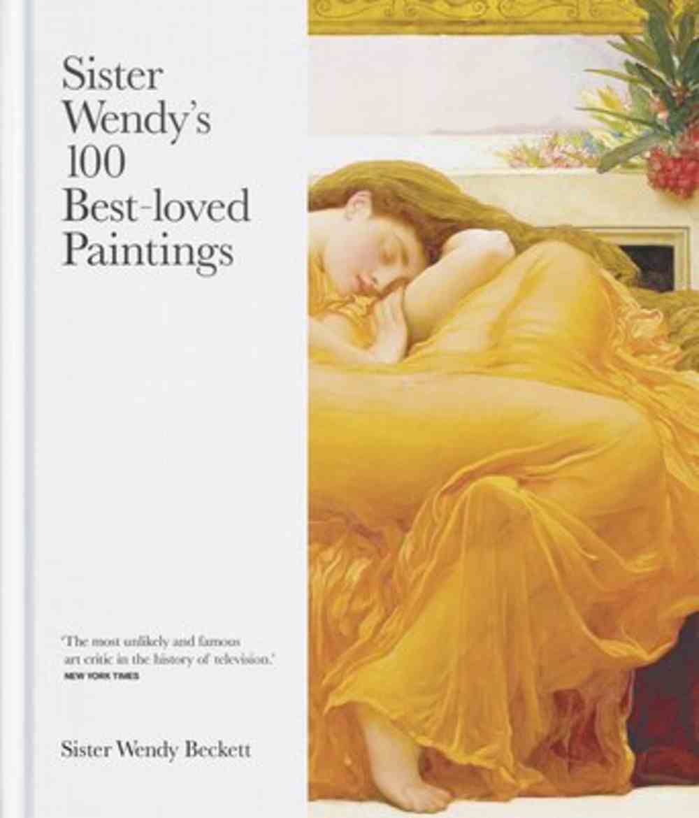 Sister Wendy's 100 Best-Loved Paintings Hardback