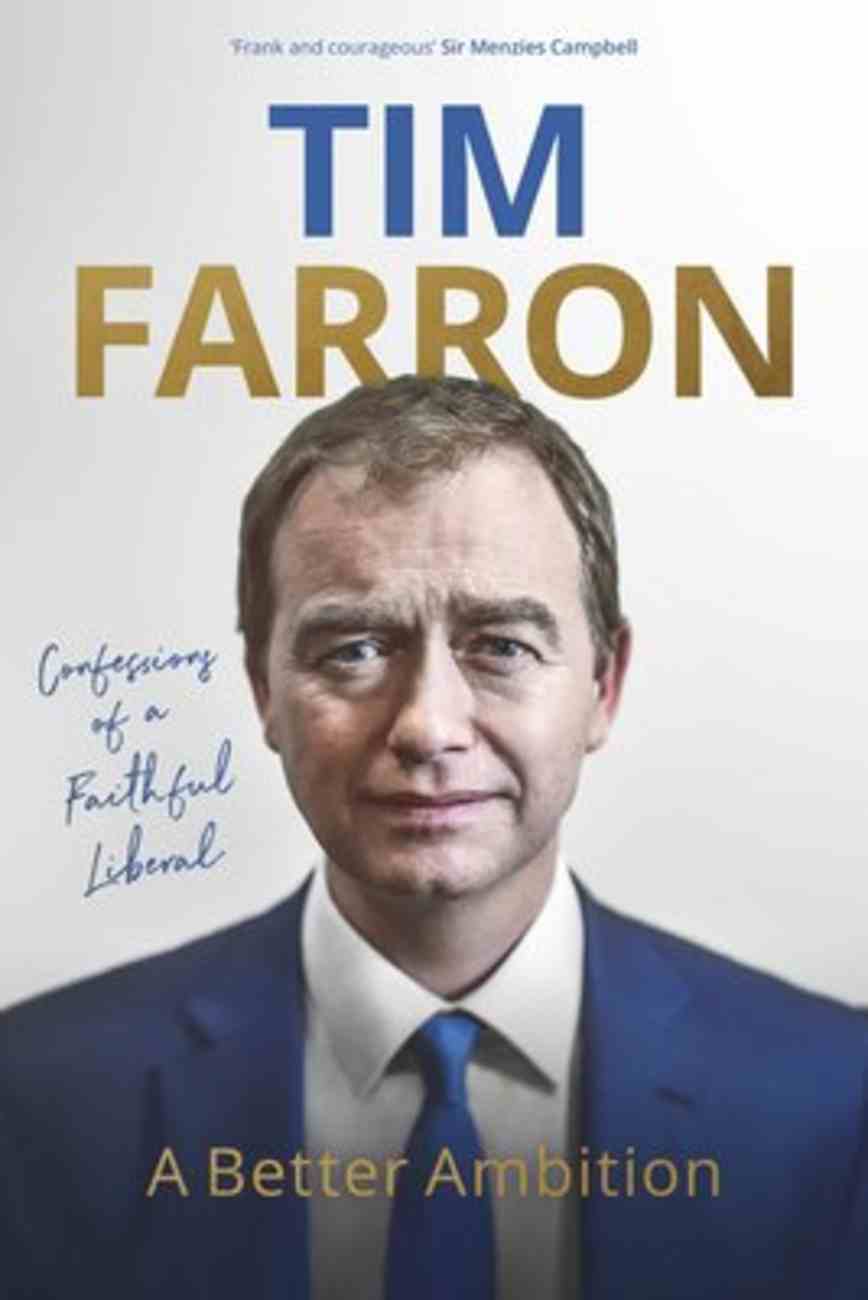 A Better Ambition: Confessions of a Faithful Liberal Hardback