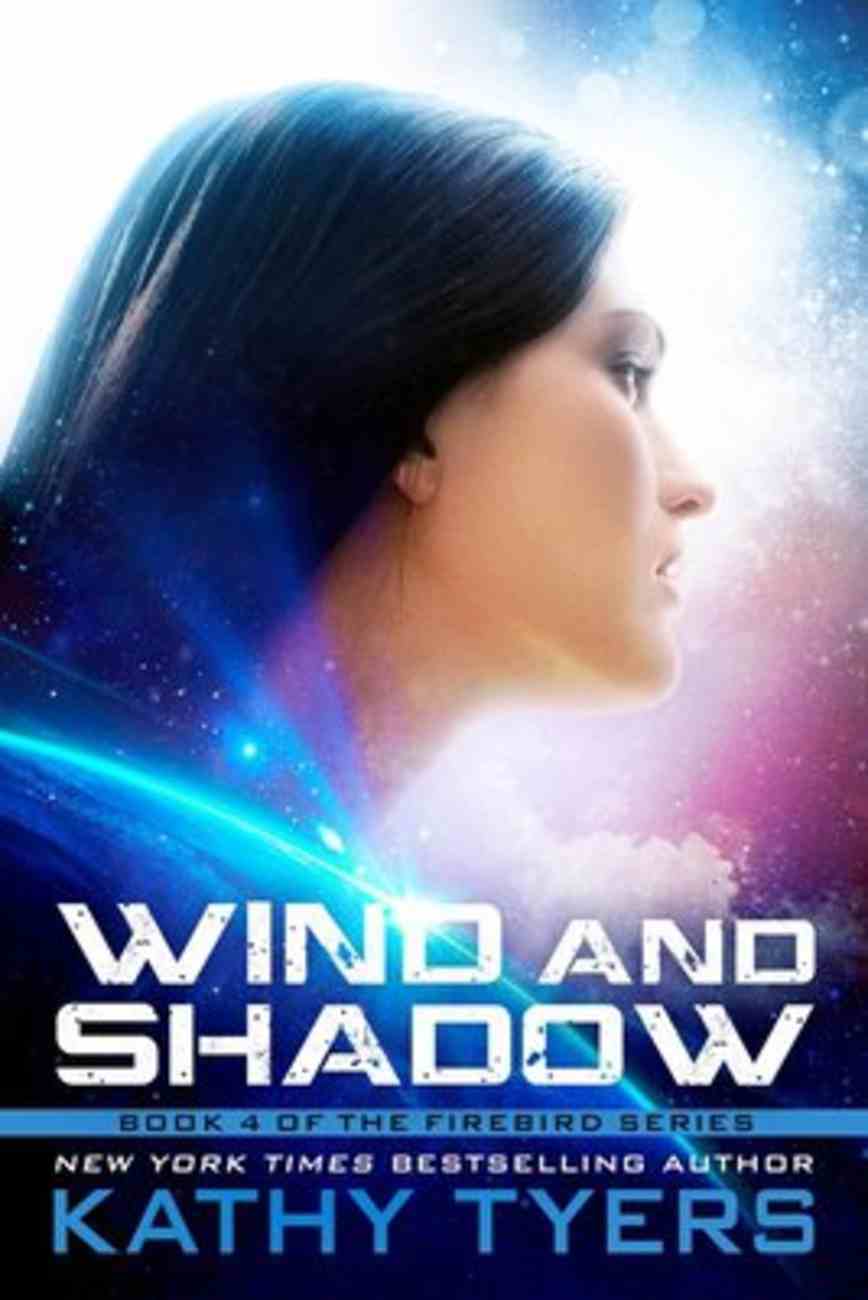 Wind and Shadow (#04 in Firebird Series) Paperback