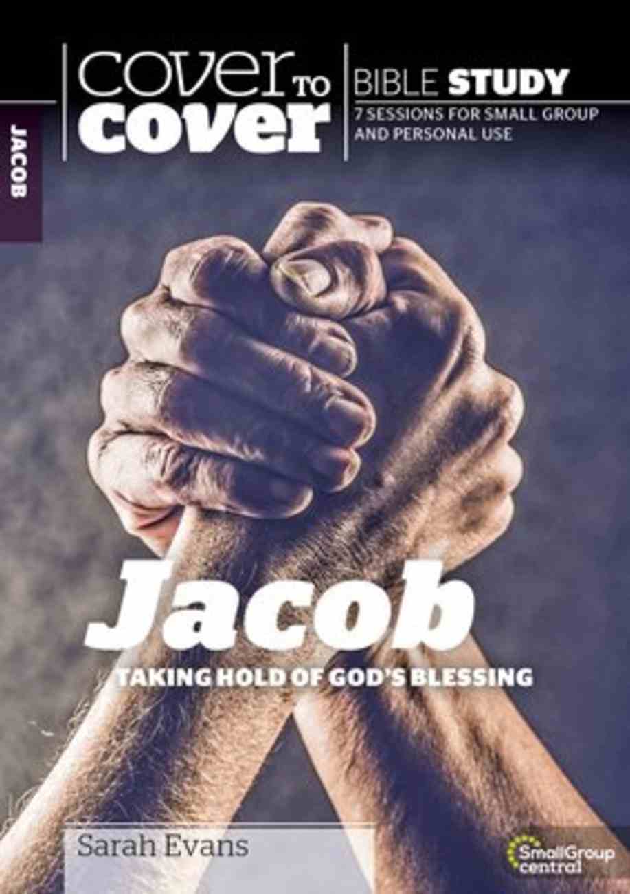 Jacob - Taking Hold of God's Blessing (Cover To Cover Bible Study Guide Series) Paperback