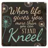 Magnet: When Life Gives You More Than You Can Stand Kneel, Dandelion Pallus Homeware - Thumbnail 0