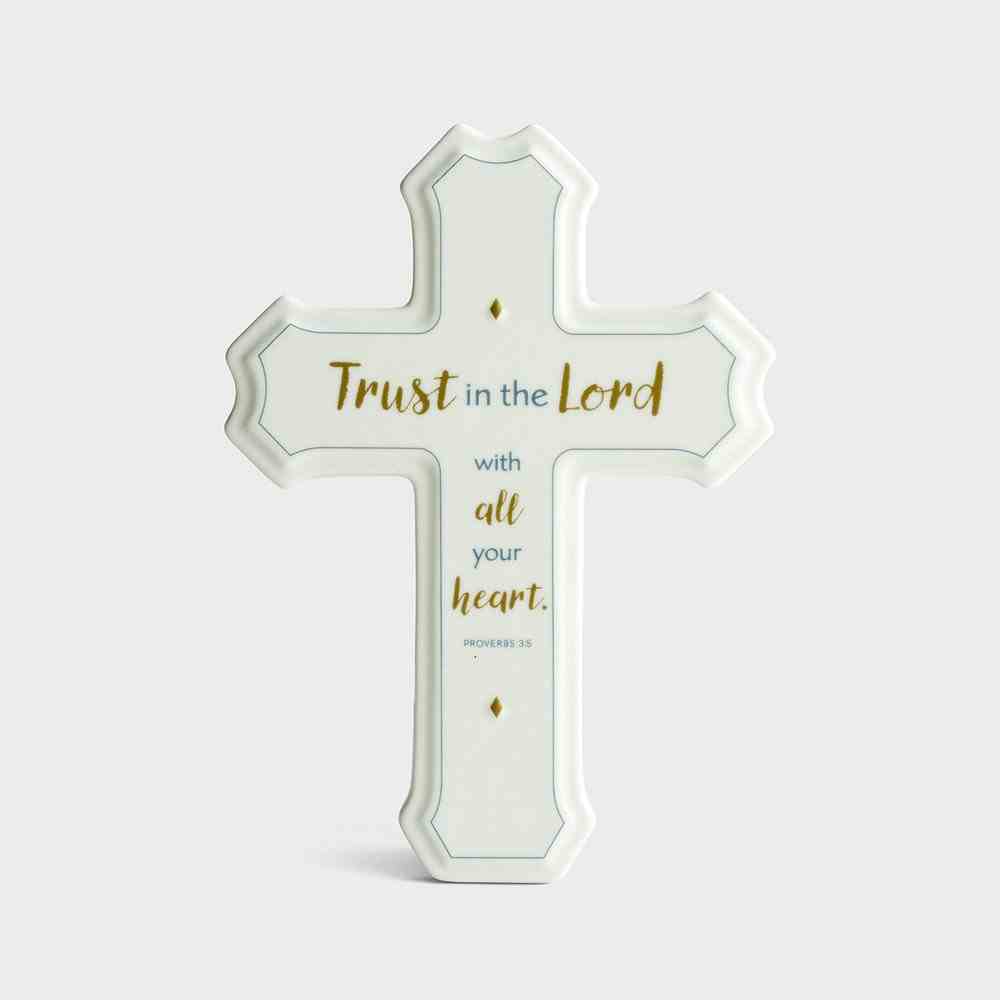 Ceramic Cross: Trust in the Lord With All Your Heart, Cream/Blue/Gold (Proverbs 3:5 Nkjv) Homeware