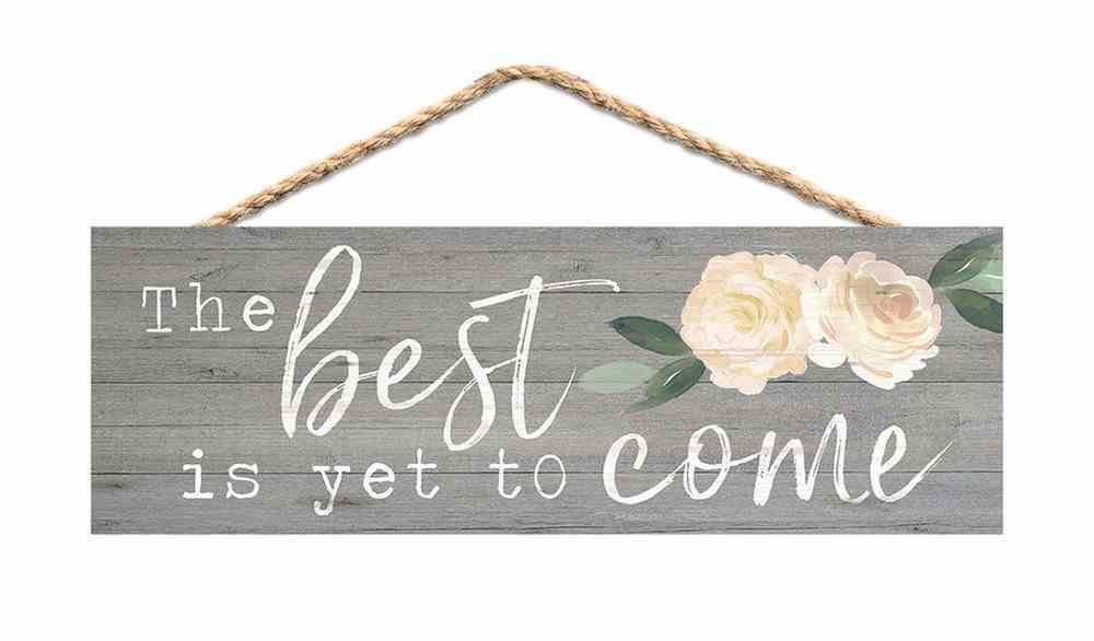 String Sign: The Best is Yet to Come, Pine, Roses Plaque