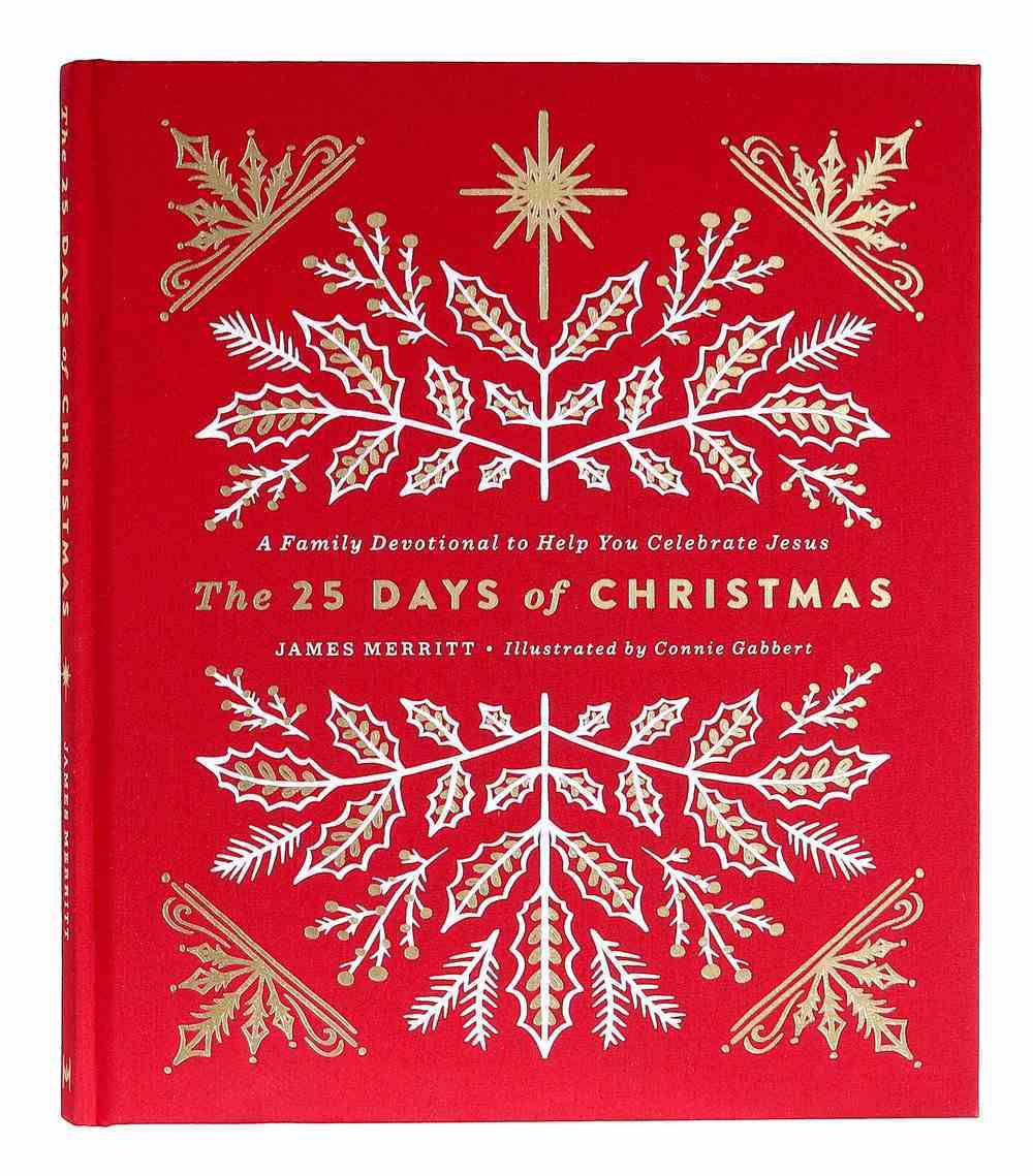 The 25 Days of Christmas: A Family Devotional to Help You Celebrate Jesus Hardback