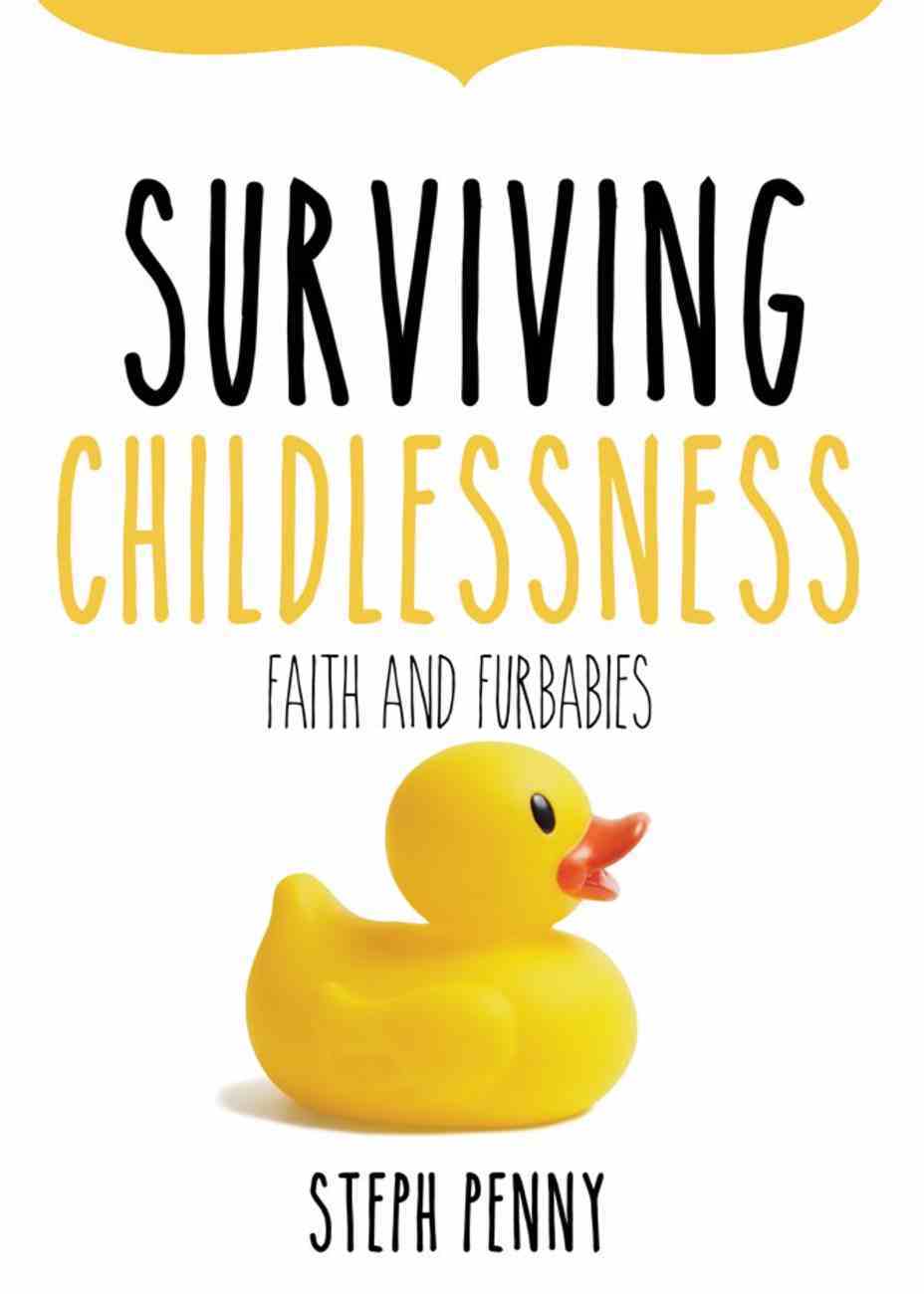 Surviving Childlessness: Faith and Furbabies Paperback