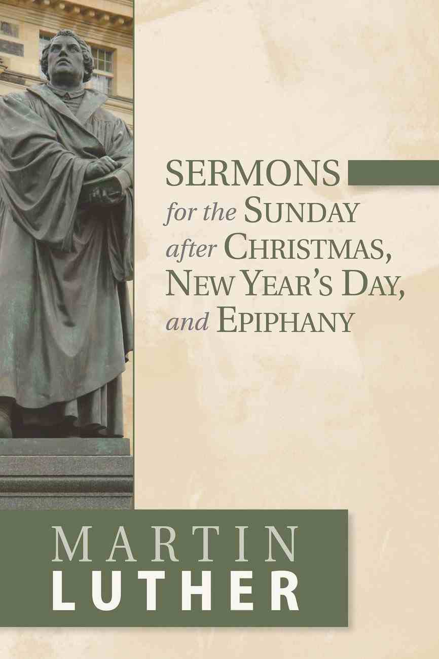 Sermons For the Sunday After Christmas, New Year's Day, and Epiphany Paperback